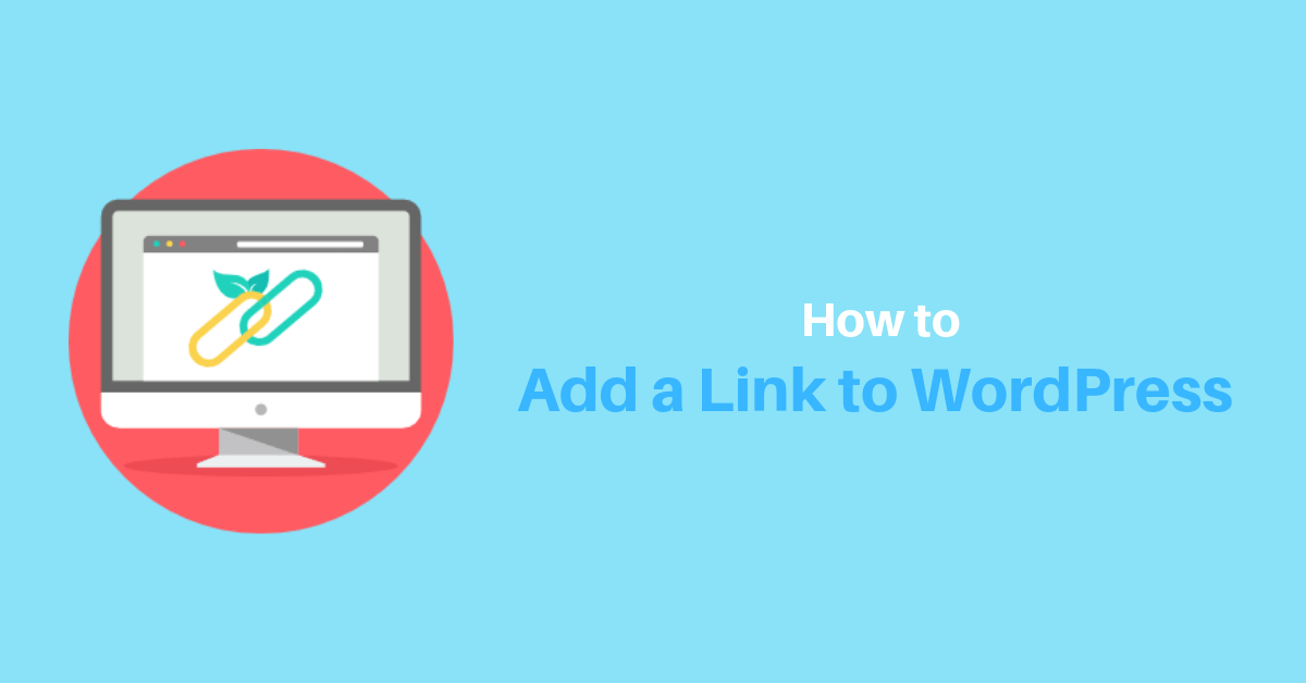 How to Add Link to WordPress (3 Easy Methods)