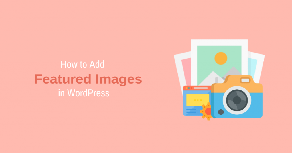 How to Add Featured Images in WordPress?