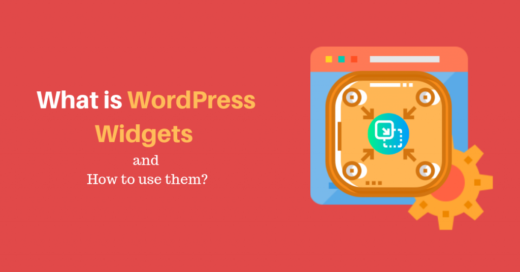 What Is WordPress Widgets And How To Use Them