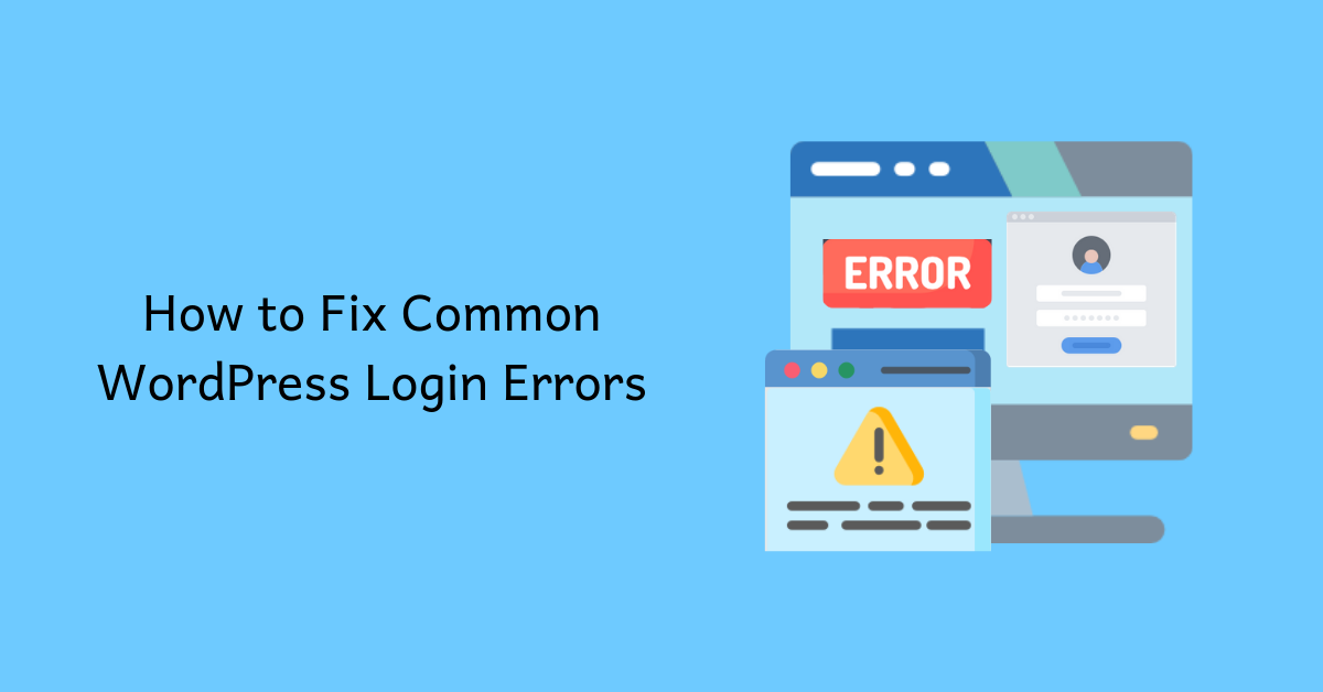 How to Fix 5 Common WordPress Login Errors 