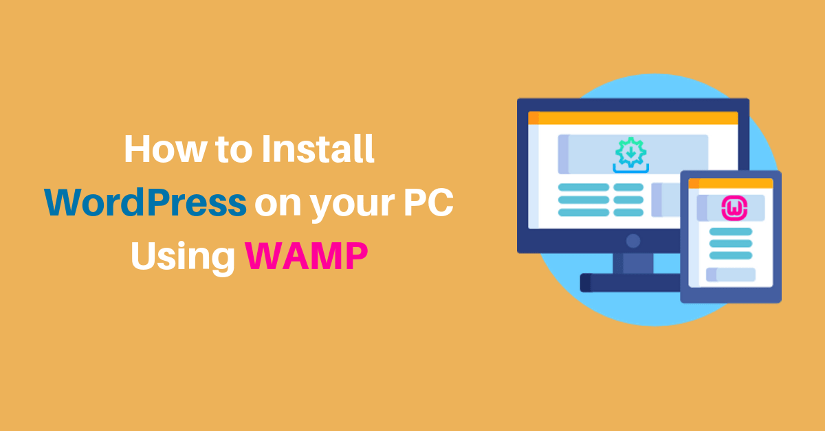 How to install WordPress Using WAMP on Your PC – [Easy Steps]