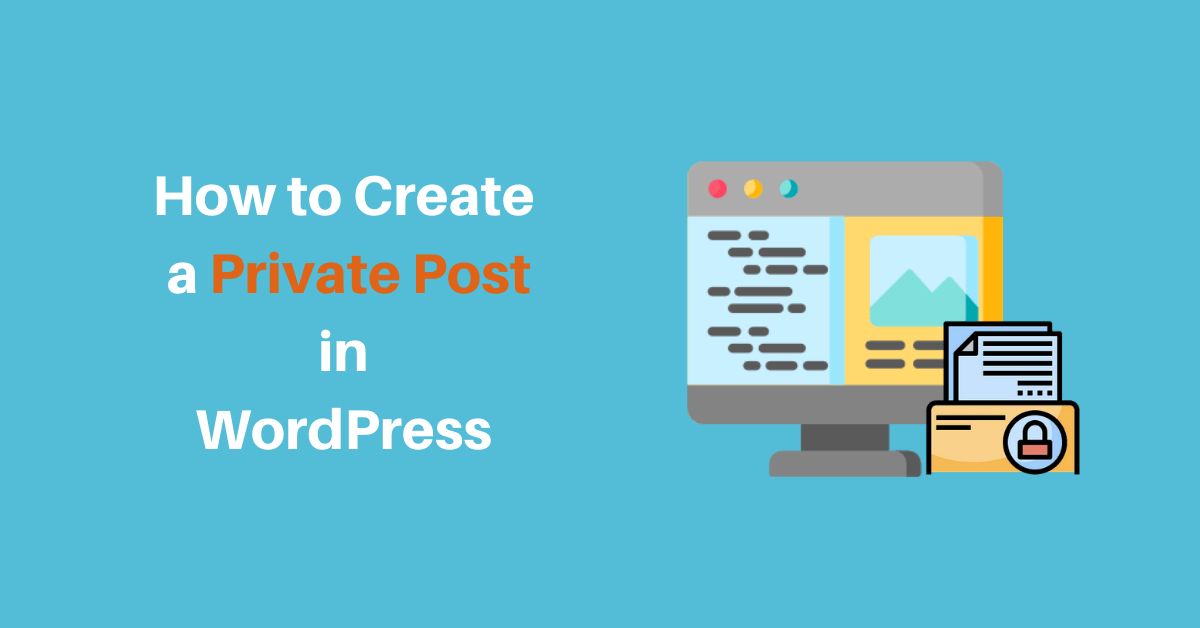How to Create a Private Post in WordPress