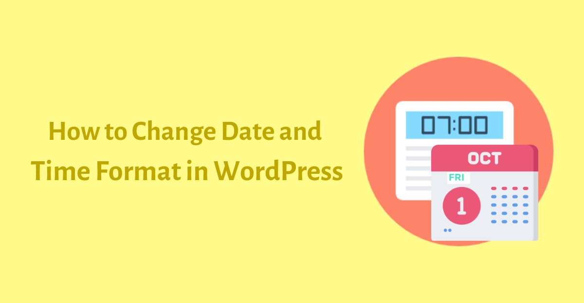 How to Change Date and Time Format in WordPress