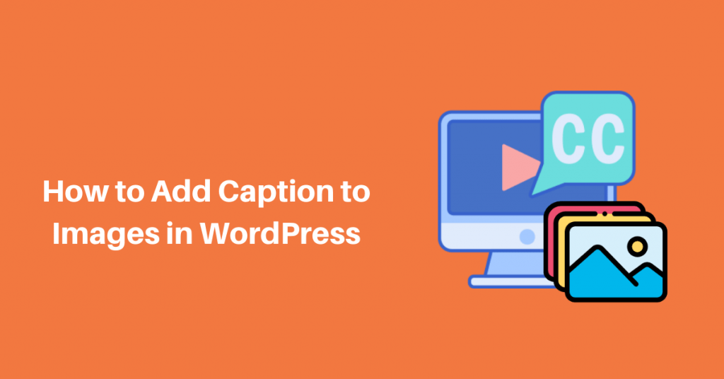 beginner-s-guide-how-to-add-caption-to-images-in-wordpress