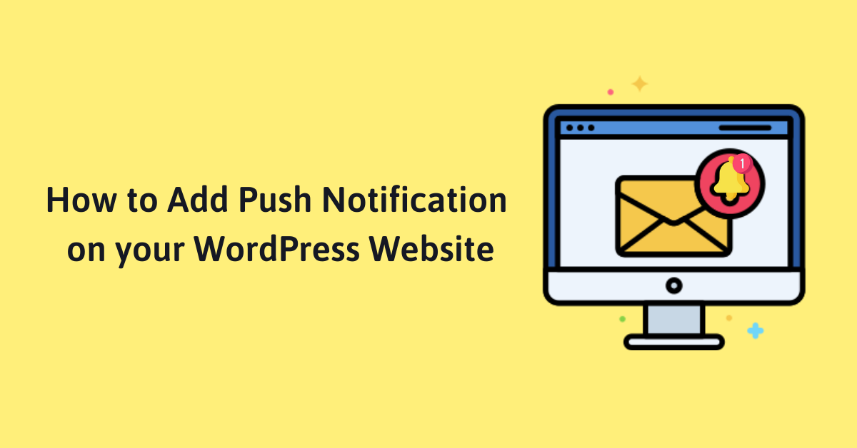 How to Add Push Notification on your WordPress Website