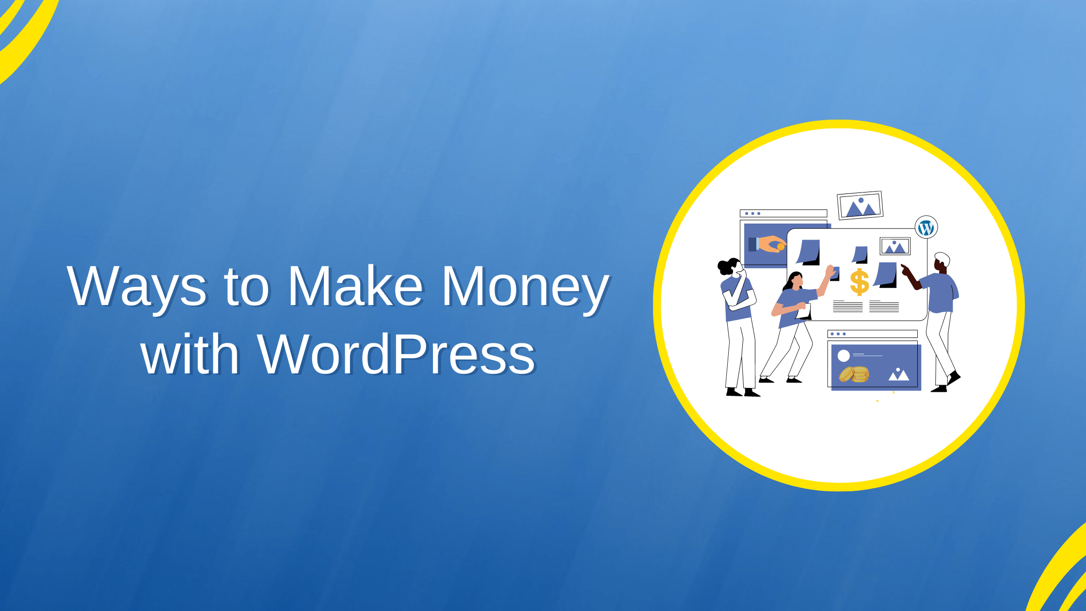 7 Ways to Make Money with WordPress