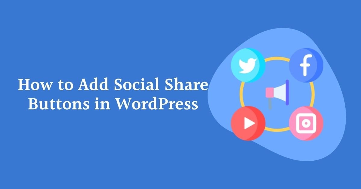 How to Add Social Share Buttons in WordPress