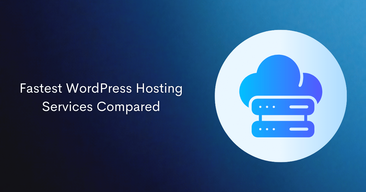 6 Fastest WordPress Hosting Services Compared(2023)
