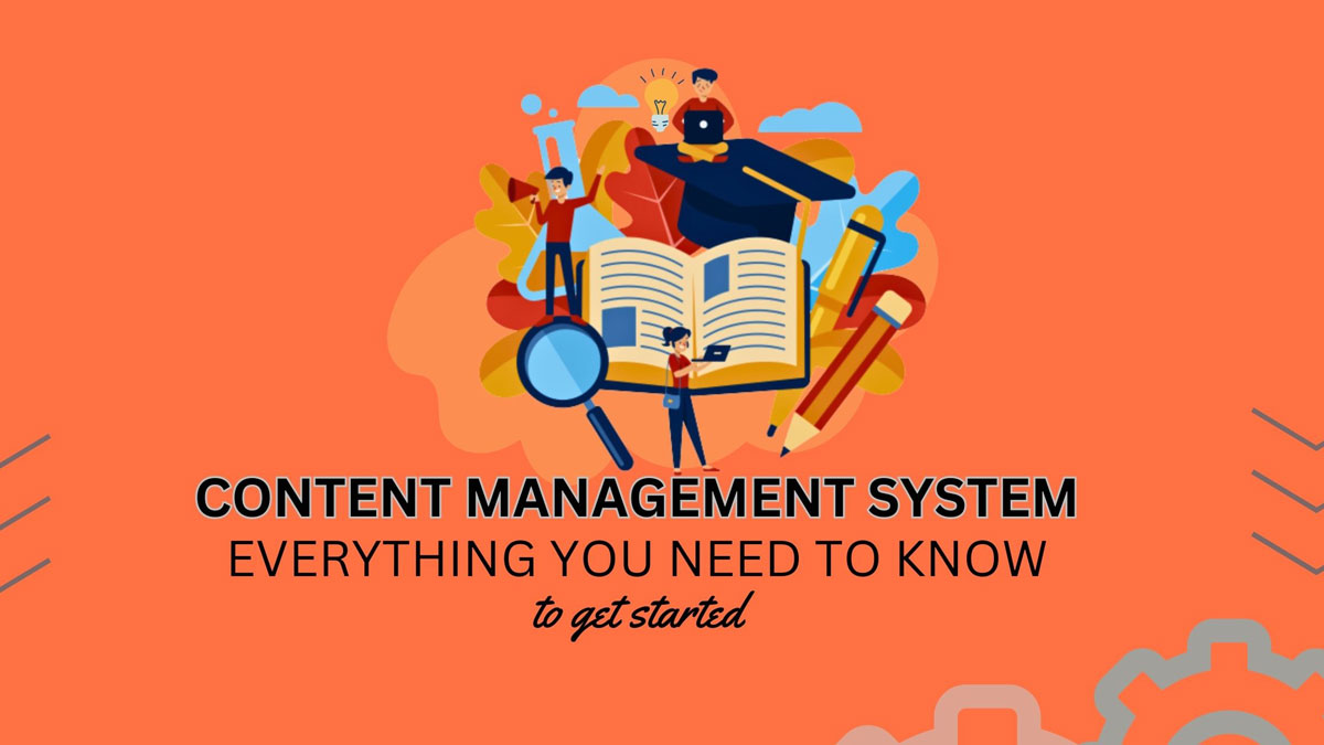 CMS(Content Management System): Everything you need to know!