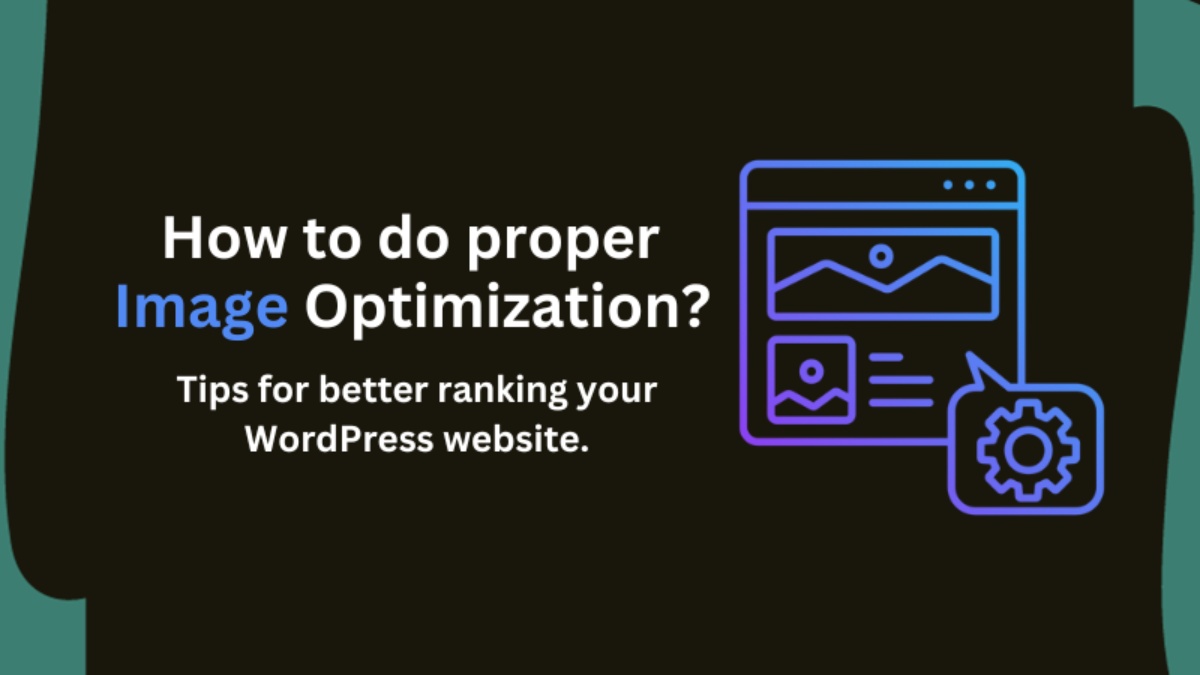 How to do image optimization for WordPress website? Best guide for better ranking your website.