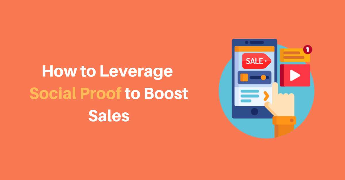 How to Leverage Social Proofs to Boost Sales