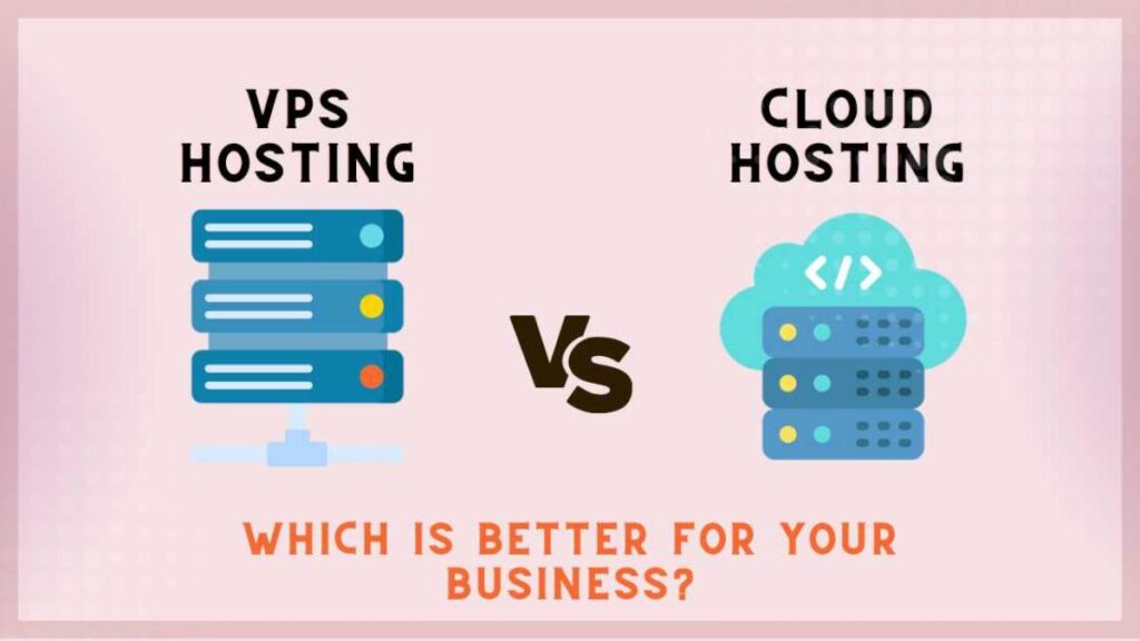 VPS Hosting vs Cloud Hosting