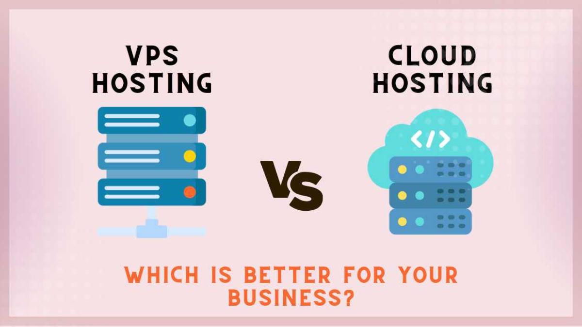 VPS vs. Cloud Hosting: Which is better for you?